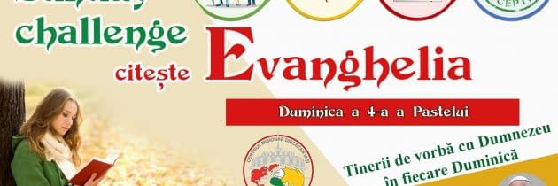 SundayChallengeEvanghelia – Duminica a 4-a a Paștelui